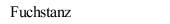 Fuchstanz